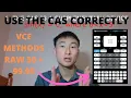 RAW 50 METHODS VCE - 8 TIPS on the CORRECT way to use the CAS Calculator