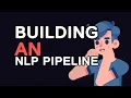 Building an NLP Pipeline from Scratch A Complete Guide