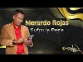 Sufro la Pena - Merardo Rojas