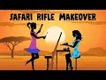 SAFARI RIFLE MAKEOVER