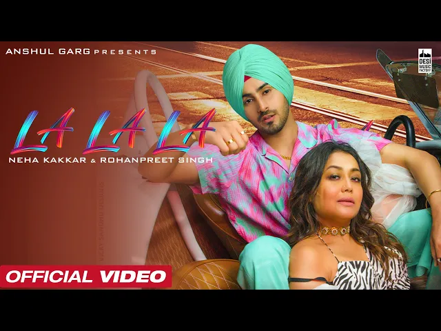 LA LA LA - Neha Kakkar & Rohanpreet Singh (Punjabi & English)