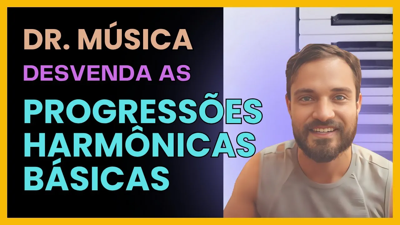 Aprenda as Progressões Harmônicas Básicas e Entenda para que servem as funções harmônicas na música!