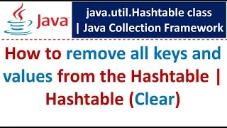 How to remove all keys and values from the Hashtable Hashtable Clear