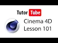 Cinema 4D Tutorial - Lesson 101