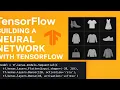8 Building Your First Neural Network with TensorFlow Fashion MNIST Tutorial