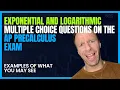 AP Precalculus - Exponential and Logarithmic Practice Multiple Choice Questions