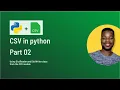 Read and Write to CSV files in python for beginners 2022 Part 02