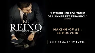 EL REINO - Making-of #3 : Le pouvoir