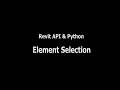 Revit API Python Lesson 7 - Element Selection
