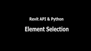 Revit API Python Lesson 7 - Element Selection