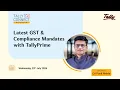 Latest GST Compliance Mandates with TallyPrime CA Punit Mehta Tally CA Connect