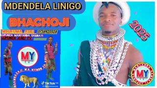 MDENDELA LINIGO BHACHOJI 2025 0787967307 BY MSAMBAZAJI LUFUNZA MANYANDA 0697532903 