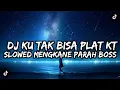 Download Lagu DJ KU TAK BISA PLAT KT SLOWED + REVERB 🔥🥶🔥