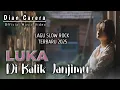 Download Lagu Dian Carera - Luka Di Balik Janjimu ( Slow Rock Terbaru )