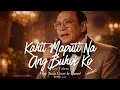 Lagu Kahit Maputi Na Ang Buhok Ko | Rey Valera | OPM Soul Jazz