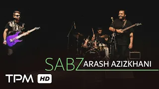 Arash Azizkhani Sabz Live Performance اجرای زنده آهنگ سبز از آرش عزیزخانی 