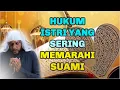 HUKUM ISTRI YANG SERING MEMARAHI SUAMI  # UST. SYEKH ALI JABER