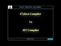 37 Java Compiler Vs JIT Compiler