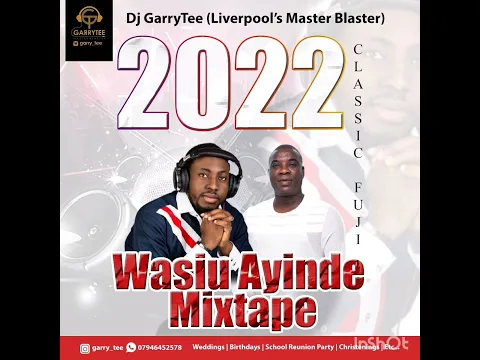 Download MP3 2022 Exclusive Wasiu Ayinde Fuji Mix by DJ GarryTee (Master Blaster)