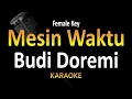 Download Lagu Budi Doremi - Mesin Waktu (Karaoke) Female Key
