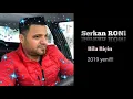 Lagu Serkan Roni Bila Bicin 2019 yeni!!!