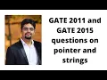 GATE 2011 and GATE 2015 questions on pointer and strings
