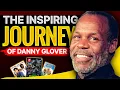 The Inspiring Journey of Danny Glover - Stardon Spotlight