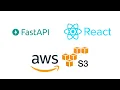 Upload files to AWS S3 bucket using FastAPI and React