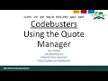 Codebusters - Using the Quote Manager