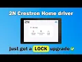 2N Locks Integration in Crestron Home - Native Lock with Smart Access Control Now Available