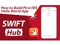 How to Build First IOS Hello World App in Swift
