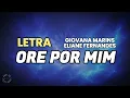 Ore Por Mim | LETRA | Giovana Marins feat. Eliane Fernandes 