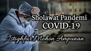 Download SHOLAWAT PANDEMI COVID-19 - ISTIGFAR MOHON AMPUNAN MP3