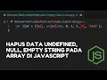 CARA HAPUS NULL UNDEFINED EMPTY STRING PADA ARRAY DI JAVASCRIPT HOW TO REMOVE UNUSED DATA IN ARRAY