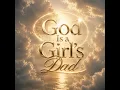 God Is a Girl’s Dad