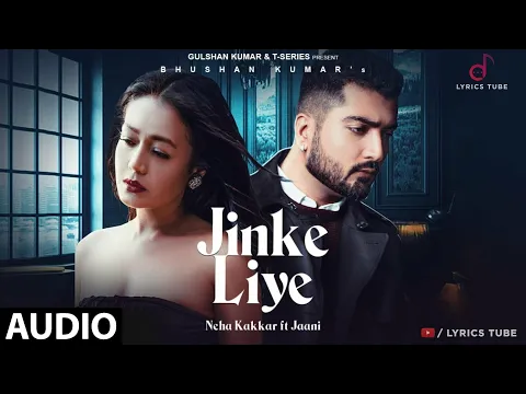 Download MP3 Jinke Liye Full Song - Neha Kakkar, Jaani | B Praak | Jinke Liye Hum Rote Hai | Audio, New Song 2020