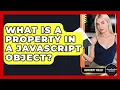 What Is A Property In A JavaScript Object - JavaScript Toolkit