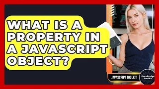 What Is A Property In A JavaScript Object - JavaScript Toolkit