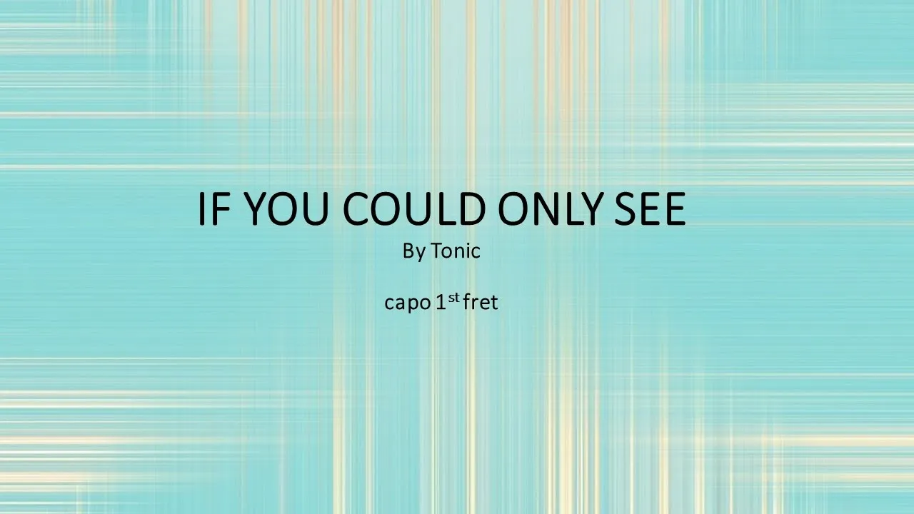 If You Could Only See by Tonic - Easy acoustic chords and lyrics