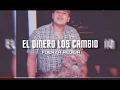 El dinero los cambio - Fuerza Regida (Estudio 2019 Banda )