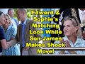 Edward Sophie s Matching Look While Son James Makes Shock Move