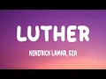 Download Lagu Kendrick Lamar, SZA - luther (Lyrics)