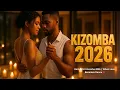 Romantic Kizomba 2026 | When Love Becomes Dance 💞