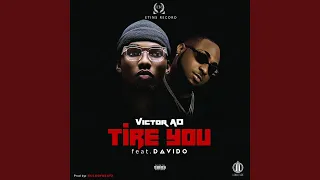 tire you feat davido 