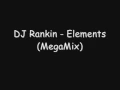 DJ Rankin - Elements (MegaMix) 2004/2005