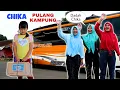 GAWAT CHIKA PULANG KAMPUNG | CHIKAKU CHANNEL