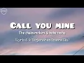 Download Lagu The Chainsmokers & Bebe Rexha - Call You Mine + TERJEMAHAN BAHASA INDONESIA