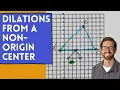Dilations from a Non-Origin Center