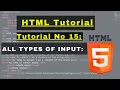 HTML TUTORIAL NO 15 ALL INPUT TYPES