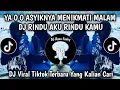 Download Lagu DJ YA O O ASIKNYA MENIKMATI MALAM | DJ RINDU AKU RINDU KAMU JADI SATU SOUND VIRAL DI TIKTOK  TERBARU